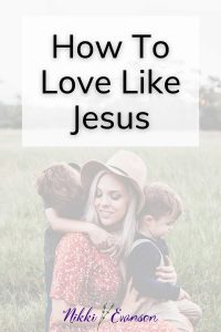 How to Love Like Jesus Pin