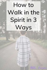How to Walk in the Spirit